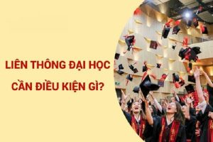 Điều kiện tuyển sinh liên thông đại học